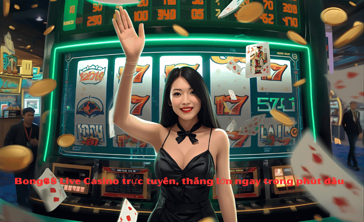 Live Casino Bong88: Trải nghiệm casino trực tuyến #1 2025 2 Live Casino Bong88