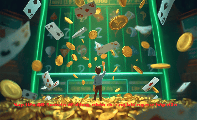 Nạp tiền QR Sunwin: 5 bước cực nhanh, ưu đãi khủng 2025 9 Nạp tiền QR Sunwin